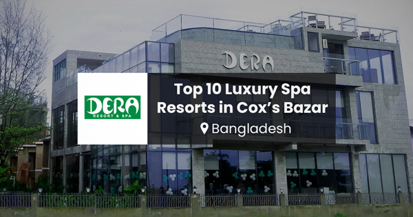 Top 10 Luxury Spa Resorts in Cox’s Bazar, Bangladesh