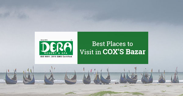 Best Places to Visit in Cox's Bazar I DERA Resort & SPA